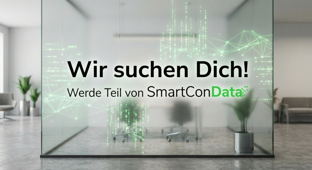 Wir suchen Dich! Werde Teil von SmartConData